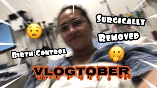 VLOGTOBER 🎃 DAY 30  SURGERY NEXTPLANON [upl. by Rosenbaum]