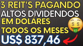 REIT  3 Reits pagando altos dividendos em doláres todos os meses sem falhar bônus extra no final [upl. by Aerua]