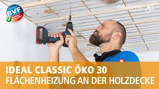 Montage der Flächenheizung IDEAL CLASSIC ÖKO 30 an der Holzdecke [upl. by Borer626]