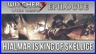 Witcher 3 Hjalmar Ending Epilogue ► King of Skellige [upl. by Aihsirt558]