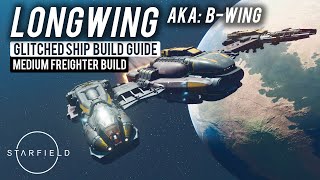 Starfield Ship Builds  The Longwing AKA Star Wars BWing Glitched Ship Build Guide [upl. by Batholomew]