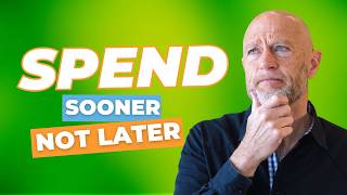 Spend Sooner Rather Than Later 6 things to spend  on in retirement [upl. by Niryt]