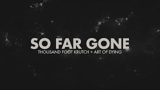 Thousand Foot Krutch amp Art of Dying So Far Gone  Reignited Lyric Video [upl. by Adnylem126]