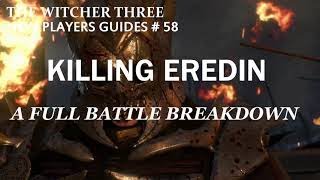 The Witcher 3  Kill Eredin  A Full Battle Breakdown [upl. by Georgeanna90]