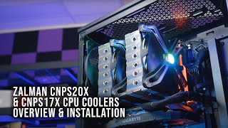 Zalman CNPS20X amp CNPS17X CPU Coolers  Overview amp Installation [upl. by Timon]