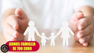 Approvato il Nuovo Bonus Famiglia da 700 Euro Ecco Come Richiederlo [upl. by Ennaeerb916]