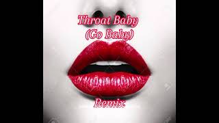 Throat baby Go Baby Remix BRSKash [upl. by Alikat]