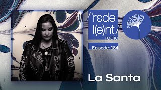 LA SANTA Redolent Music Radio Episode 184 [upl. by Donni189]