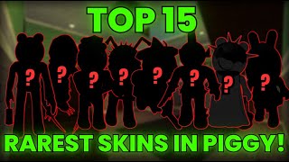 THE TOP 15 RAREST SKINS IN ROBLOX PIGGYPiggy News [upl. by Libby95]