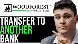 TRANSFER MONEY FROM WOODFOREST TO ANOTHER BANK 2024 FULL GUIDE [upl. by Anairotciv527]