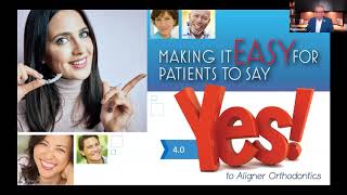 Make It Easy for Patients to Say quotYesquot to Aligner Orthodontics [upl. by Higley]