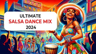 🔥 Ultimate Salsa Dance Mix 2024  NonStop Party Music 🔥 [upl. by Noelc403]