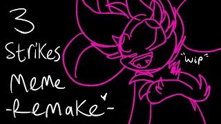 3 Strikes MEME  Remake Animation WIP [upl. by Richella]