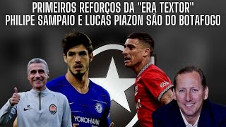 REFORÇOS CHEGANDO BOTAFOGO ACERTA PHILIPE SAMPAIO E LUCAS PIAZON PRIMEIROS REFORÇOS DA ERA TEXTOR [upl. by Asiat]