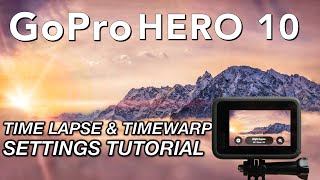 GoPro Hero 10 Time Lapse amp Timewarp Settings Tutorial [upl. by Helfant247]