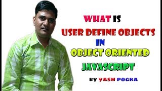 User defined objects in javascript  oop in javascript in hindi  yash pogra  lecture 2 [upl. by Galateah]