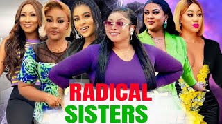 Radical Sisters Complete Season Chinenye Ubah Flash BoyGeorgina Ibeh 2024 Latest Nigerian Movie [upl. by Elaen]