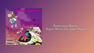 Bittersweet Poetry ￼ Kanye West featJohn Mayer [upl. by Einegue]