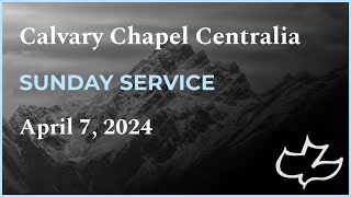 Calvary Chapel Sunday Service April 7 2024 [upl. by Ajtak782]