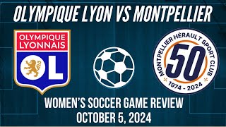 Olympique Lyon vs Montpellier Women’s Soccer Game Review October 5 2024 [upl. by Libys772]