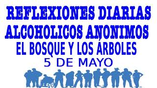 reflexiones diarias de alcoholicos anonimos  5 de mayo  EL BOSQUE Y LOS ARBOLES [upl. by Anade]