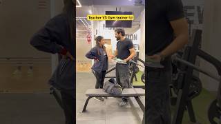 Teacher VS Gym trainer 👩‍🏫 shorts funnyshorts ytshorts teacherlife schoollife [upl. by Eibreh]