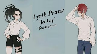 BNHA Lyric Prank  quotJet Lagquot  Todomomo [upl. by Nair552]