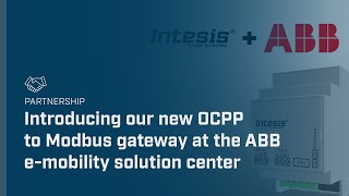 Introducing our new OCPP to Modbus gateway at the ABB emobility solution center  Intesis [upl. by Nirad]