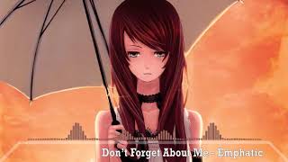 Nightcore Dont Forget About Me Emphatic [upl. by Aron269]