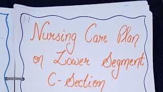 Nursing care plan on LSCS Lower segment cesarean section obstetrics and gynecology bsc nursing [upl. by Annyrb]