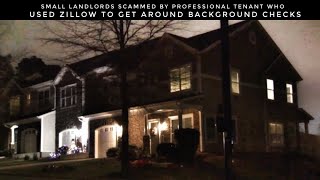 Small Landlords Scammed By Professional Tenant Who Used Zillow To Get Around Background Checks [upl. by Delacourt213]