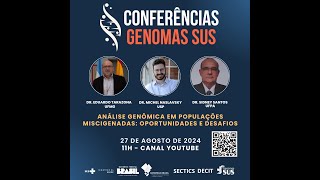 Conferências Genomas SUS  27 de agosto de 2024 [upl. by Albarran]