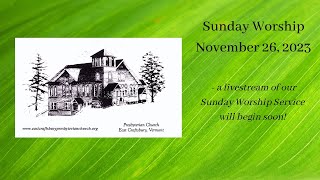 East Craftsbury Presbyterian Church  Sunday November 26 2023 [upl. by Ruon]