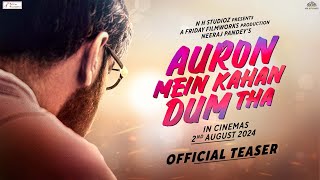 Auron Mein Kahan Dum Tha Official Teaser  Ajay D Tabu  Neeraj Pandey  2nd August [upl. by Cassandre]