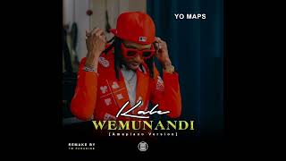 Yo Maps Kale Wemunandi Amapiano Version [upl. by Sleinad]