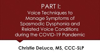 PART I Voice Techniques to Manage Symptoms of Spasmodic Dysphonia and Related Voice Conditions [upl. by Belia177]