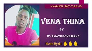 VENA THINA BY KYAMATU BOYZ BAND OFFICIAL AUDIO [upl. by Nonez]