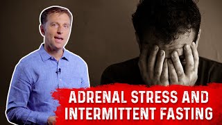 How to Overcome Adrenal Stress with Intermittent Fasting – Dr Berg [upl. by Jacobah]