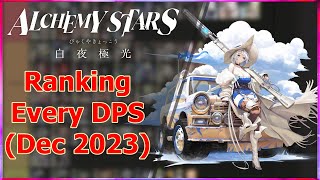 Alchemy Stars Ranking Every DPS In The Game  Dec 2023 [upl. by Imled316]