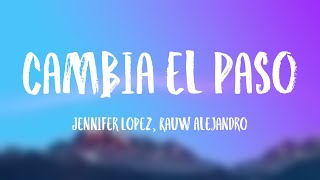 Cambia el Paso  Jennifer Lopez Rauw Alejandro Lyrics Video [upl. by Kelcy]