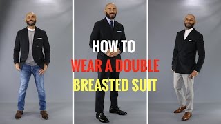 How To Wear A Double Breasted Suit Styled 3 Ways [upl. by Baalbeer217]