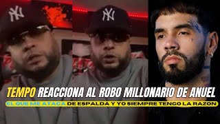 PROBLEMA 🔥 LE ROBAN TODAS LAS PRENDAS ANUEL  TEMPO REACCIONA EL TIEMPO SIEMPRE ME LA RAZÓN [upl. by Adis260]