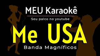 ✅ME USA  MAGNÍFICOS  KARAOKÊ [upl. by Denten]