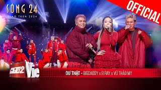 Bản rap sôi động hay nhức nhối Dư Thật của B Ray x BigDaddy x Vũ Thảo My  Sóng 24 [upl. by Eceinart]