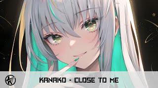 Nightcore  Close to Me  Kanako [upl. by Geraint]