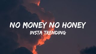 No Money No Honey Lyrics  Insta Trending Song reels trending [upl. by Allister]