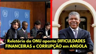 Relatório da ONU aponta DIFICULDADES FINANCEIRAS e CORRUPÇÃO em ANGOLA [upl. by Klump]