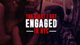 THE NIGHT I GOT ENGAGED IN NEW YORK CITY [upl. by Lierbag]