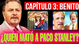 🚨 CASO PACO STANLEY  ¿QUIÉN LO MATÓ 🔴 CAPÍTULO 3  BENITO CASTRO 🔴 por el CHA [upl. by French]