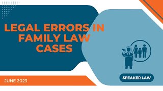 Legal Errors in Family Law Cases [upl. by Lamhaj963]